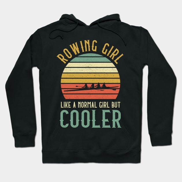 Rowing Girl Like A Normal Girl But Cooler Hoodie by kateeleone97023